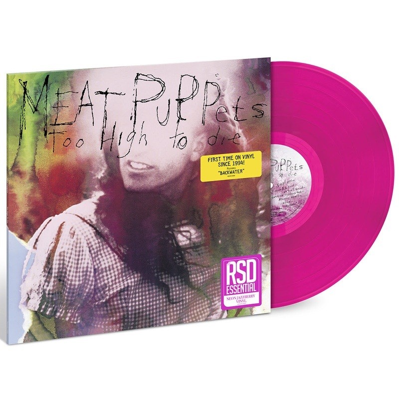Meat Puppets Too High To Die (Vinyl) RSD Essentials