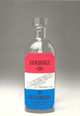 Drainage In Homoeopathy, E A Maury, Dr