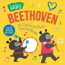 Baby Beethoven: A Classical Music Sound Book (With 6 Magical Melodies)