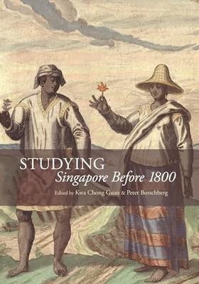 Studying Singapore Before 1800 by Kwa Chong Guan (2018, Hardcover)