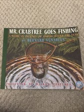 MR CRABTREE GOES FISHING A GUIDE IN STORY & PICTURES TO FISHING ALL YEAR ROUND