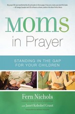 Moms in Prayer: Standing in the Gap for Your Children by Fern Nichols (English)