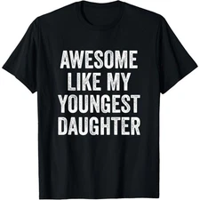 Cotton Short Sleeves Awesome Like My Youngest Daughter Mother's Day Father's Day