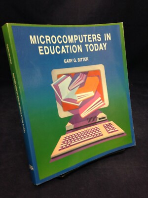 Microcomputers in Education Today by Gary G Bitter (1989) G PB 210816