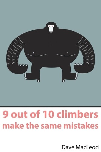 Dave MacLeod 9 Out of 10 Climbers Make the Same Mistakes (Tascabile)