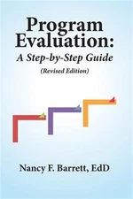 Program Evaluation: A Step-By-Step Guide (Revised Edition) by Barrett Edd, Na...