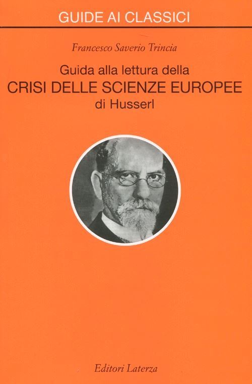 GUIDA ALLA LETTURA DELLA CRISI DELLE SCIENZE EUROPEE DI HUSSERL  - TRINCIA