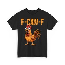 Funny F-Caw-F Chicken Shirt, FCAWF Chicken Women Men Humor Unisex T-Shirt