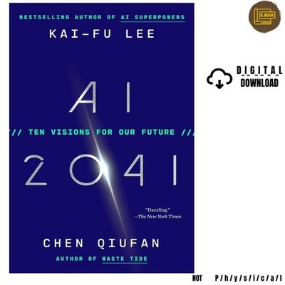 Kai-Fu Lee AI 2041: Ten Visions for Our Future 2024
