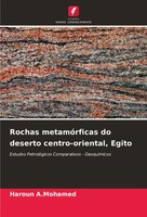 Rochas MetamóRficas Do Deserto Centro-Oriental, Egito Haroun A. Mohamed Buch