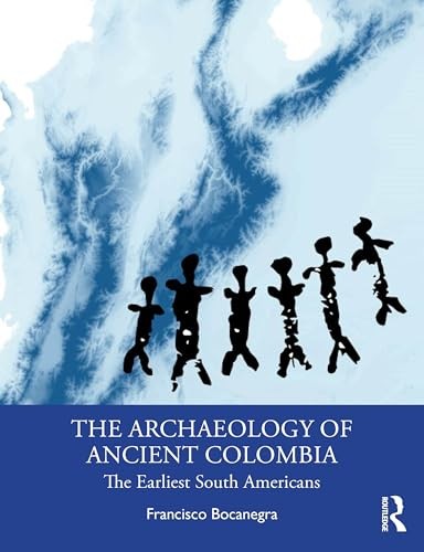 The Archaeology of Ancient Colombia by Francisco Javier Aceituno Bocanegra - Image 4