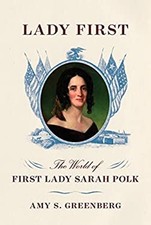 Lady First : The World of First Lady Sarah Polk Hardcover Amy S.