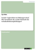 Cyn Wen | Soziale Ungleichheit Im Bildungsverlauf. Wie Beeinflusst Die...