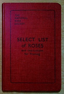Various Contributors  SELECT LIST OF ROSES AND INSTRUCTIONS FOR PRUNING 1935 Har