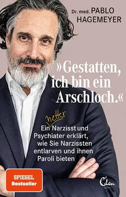 'Gestatten, ich bin ein Arschloch' | Pablo Hagemeyer | Taschenbuch | 256 S.