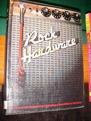Rock Hardware: The Instruments, Equipment, and Technology of Roc