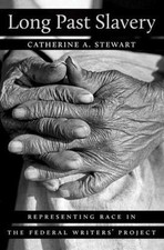 Long Past Slavery: Representing Race i... 9781469626260 by Stewart, Catherine A.
