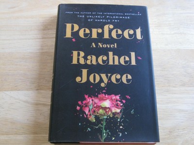 Perfect by Rachel Joyce Hardcover & Dust Jacket 2013 First US Edition