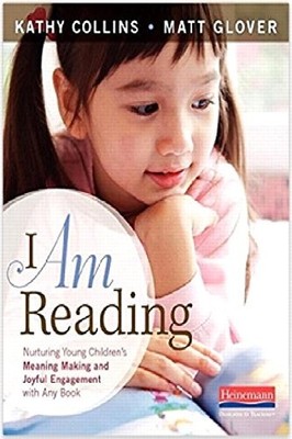 I Am Reading: Nurturing Young Children's Meaning Making and Joyful Engagemen...
