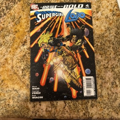THE BRAVE AND THE BOLD #4 (2007) DC COMICS 1ST SUPERGIRL & LOBO! GEORGE PEREZ!