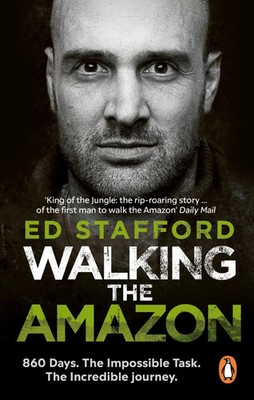 Walking the Amazon 860 Days. The Impossible Task. The Incredible Journey Buch
