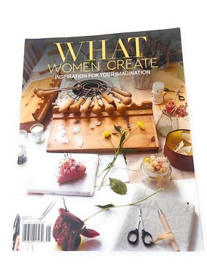 What Women Create Magazine Spring 2024 Inspiration For Your Imagination Issue 22