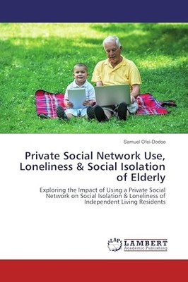 Private Social Network Use, Loneliness & Social... - Ofei-Dodoo, Samuel