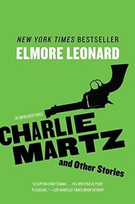 Charlie Martz and Other Stories: - Paperback, by Leonard Elmore - Very Good q