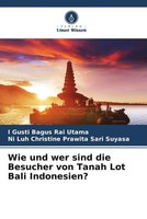 I Gusti Bagus Rai Utama (U. A.) | Wie Und Wer Sind Die Besucher Von Tanah Lot...