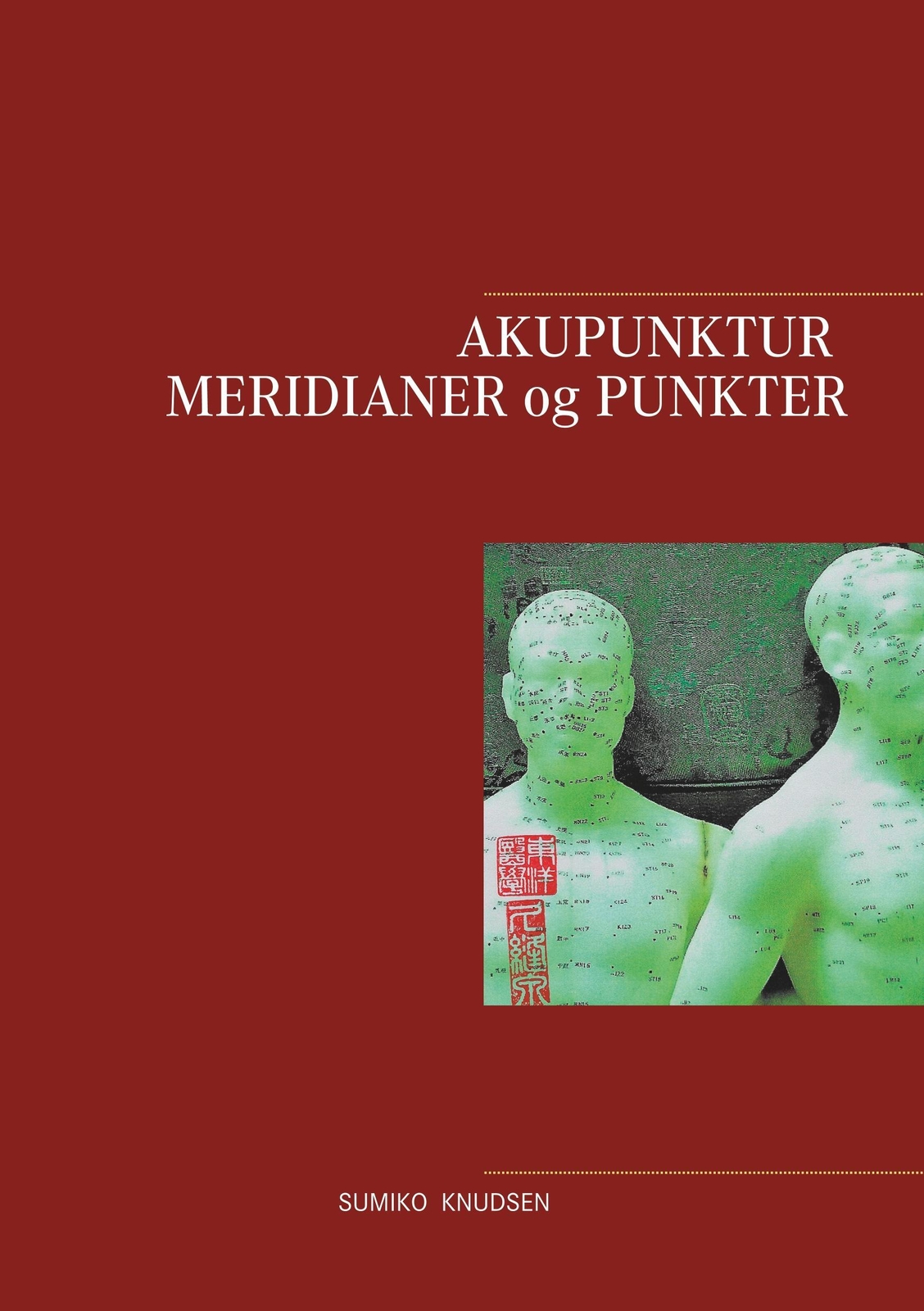 Thumbnail - Akupunktur Meridianer Og Punkter | Sumiko Knudsen | Taschenbuch |