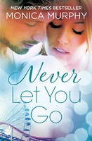 Never Let You Go: Never Series 2 | Monica Murphy | Englisch | Taschenbuch | 2016