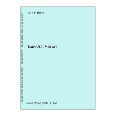 Eine Art Verrat Bittel, Karl H: