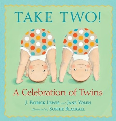 Take Two!: A Celebration of Twins, Yolen, Jane