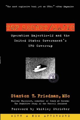 Top Secret/Majic: Operation Majestic-12 and the United States Government's U...
