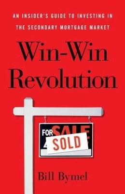 Win-Win Revolution: An Insider's Guide To Investing In the Secondary - VERY GOOD