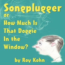 Songplugger or How Much Is That Doggie in the Window? Roy Kohn Pa