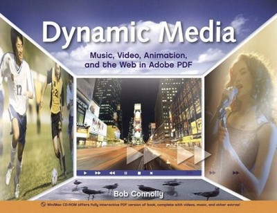 DYNAMIC MEDIA: MUSIC, VIDEO, ANIMATION, AND THE WEB IN By Bob Connolly
