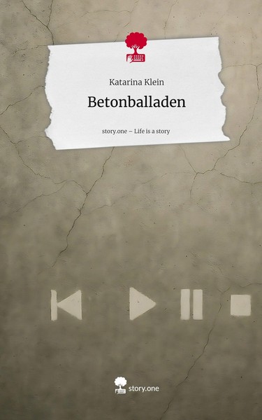 Betonballaden. Life Is A Story - Story.One Katarina Klein-image