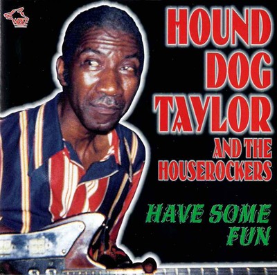 Hound Dog Taylor Have Some Fun (CD) Album