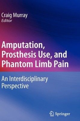Murray - Amputation Prosthesis Use and Phantom Limb Pain   An Interd - X555z