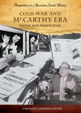 Cold War and McCarthy Era: People and Perspectives by Caroline Emmons: New