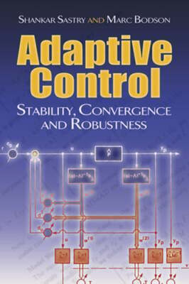 Adaptive Control: Stability, Convergence and Robustness by Bjorn Wittenmark: New