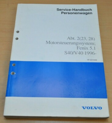 Volvo S40 V40 Motorsteuerungssystem Fenix 5.1 Werkstatthandbuch 1996