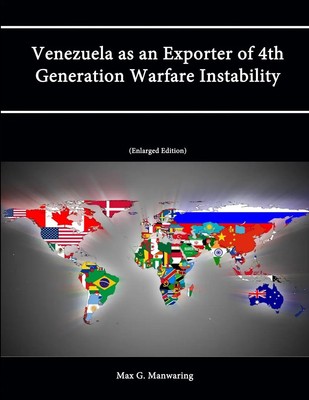 Max G. Manwaring (u. a.) | Venezuela as an Exporter of 4th Generation Warfare...