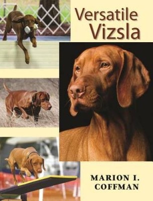Versatile Vizsla - Hardcover By Marion I. Coffman - GOOD