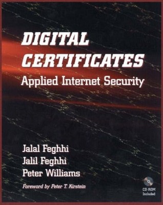 Digital Certificates: Applied Internet Security By Jalal Feghhi,