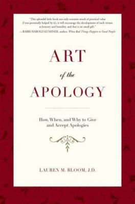 Art of the Apology: How, When, and Why to Give and Accept Apologies