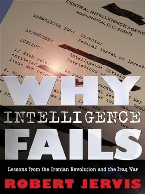 WHY INTELLIGENCE FAILS by Robert Jervis Paperback Self Help Business