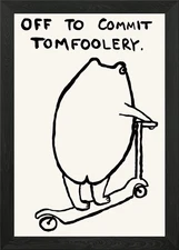 Off to Commit Tomfoolery Framed Wall Art Poster Canvas Print Picture