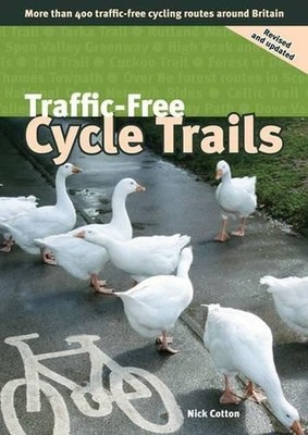 Traffic-free Cycle Trails: More Than 400 Traffic-free Cycling... - Cotton, Nick